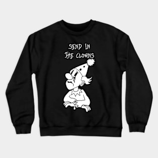 Send in the clowns Crewneck Sweatshirt